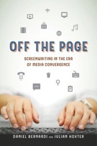 cover of the book Off the Page: Screenwriting in the Era of Media Convergence