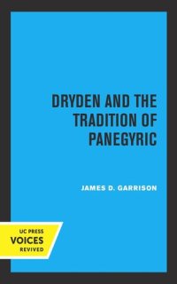 cover of the book Dryden and the Tradition of Panegyric