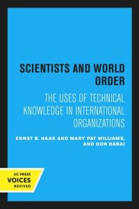 cover of the book Scientists and World Order: The Uses of Technical Knowledge in International Organizations