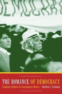 cover of the book The Romance of Democracy: Compliant Defiance in Contemporary Mexico