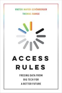 cover of the book Access Rules: Freeing Data from Big Tech for a Better Future