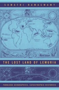 cover of the book The Lost Land of Lemuria: Fabulous Geographies, Catastrophic Histories