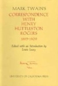 cover of the book Mark Twain's Correspondence with Henry Huttleston Rogers, 1893-1909