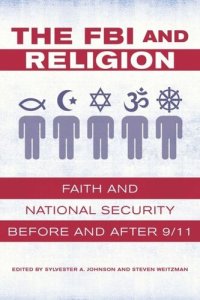 cover of the book The FBI and Religion: Faith and National Security before and after 9/11