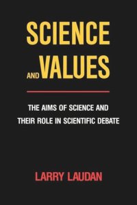 cover of the book Science and Values: The Aims of Science and Their Role in Scientific Debate