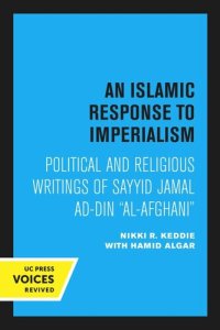 cover of the book An Islamic Response to Imperialism: Political and Religious Writings of Sayyid Jamal ad-Din “al-Afghani”