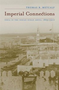 cover of the book Imperial Connections: India in the Indian Ocean Arena, 1860-1920