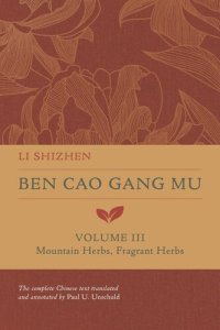 cover of the book Ben Cao Gang Mu, Volume III: Mountain Herbs, Fragrant Herbs