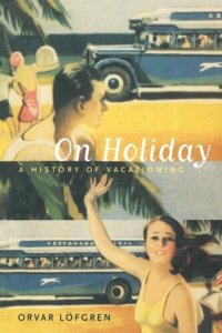 cover of the book On Holiday: A History of Vacationing