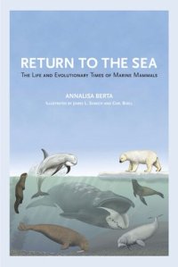 cover of the book Return to the Sea: The Life and Evolutionary Times of Marine Mammals