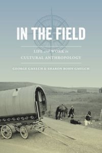 cover of the book In the Field: Life and Work in Cultural Anthropology