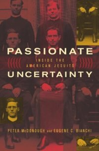 cover of the book Passionate Uncertainty: Inside the American Jesuits