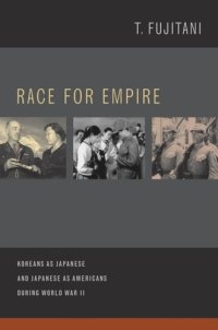 cover of the book Race for Empire: Koreans as Japanese and Japanese as Americans during World War II