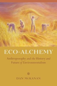 cover of the book Eco-Alchemy: Anthroposophy and the History and Future of Environmentalism