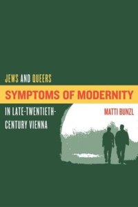 cover of the book Symptoms of Modernity: Jews and Queers in Late-Twentieth-Century Vienna