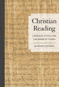 cover of the book Christian Reading: Language, Ethics, and the Order of Things