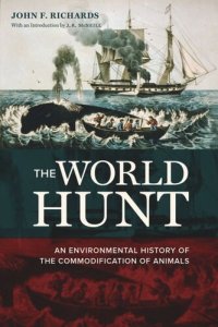 cover of the book The World Hunt: An Environmental History of the Commodification of Animals