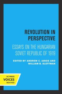 cover of the book Revolution in Perspective: Essays on the Hungarian Soviet Republic