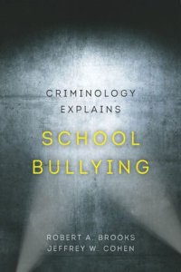 cover of the book Criminology Explains School Bullying