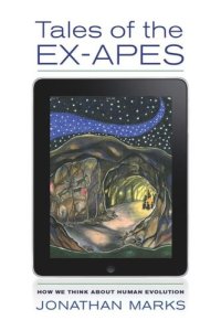 cover of the book Tales of the Ex-Apes: How We Think about Human Evolution