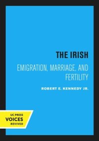 cover of the book The Irish: Emigration, Marriage, and Fertility