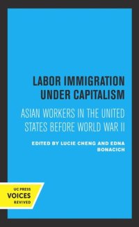 cover of the book Labor Immigration under Capitalism: Asian Workers in the United States Before World War II