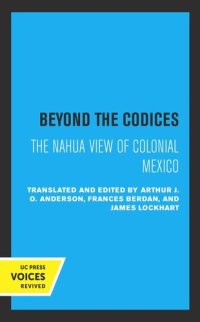 cover of the book Beyond the Codices: The Nahua View of Colonial Mexico