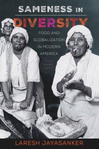 cover of the book Sameness in Diversity: Food and Globalization in Modern America