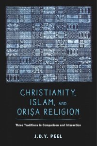 cover of the book Christianity, Islam, and Orisa-Religion: Three Traditions in Comparison and Interaction