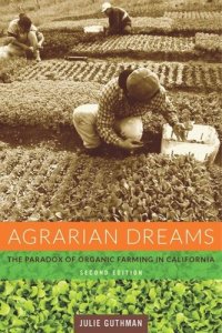 cover of the book Agrarian Dreams: The Paradox of Organic Farming in California