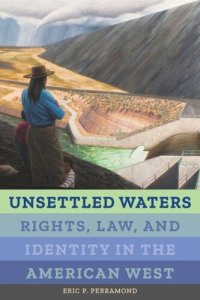 cover of the book Unsettled Waters: Rights, Law, and Identity in the American West