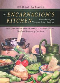 cover of the book Encarnación’s Kitchen: Mexican Recipes from Nineteenth-Century California