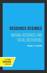 cover of the book Resource Regimes: Natural Resources and Social Institutions