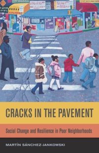 cover of the book Cracks in the Pavement: Social Change and Resilience in Poor Neighborhoods