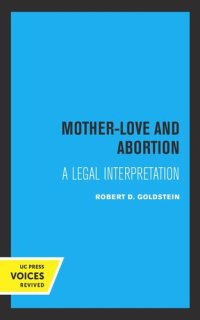 cover of the book Mother-Love and Abortion: A Legal Interpretation