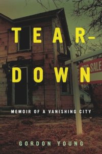 cover of the book Teardown: Memoir of a Vanishing City