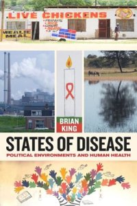 cover of the book States of Disease: Political Environments and Human Health