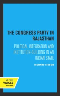 cover of the book The Congress Party in Rajasthan: Political Integration and Institution-Building in an Indian State