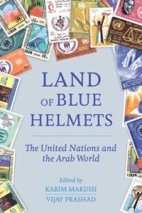 cover of the book Land of Blue Helmets: The United Nations and the Arab World