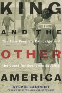 cover of the book King and the Other America: The Poor People's Campaign and the Quest for Economic Equality