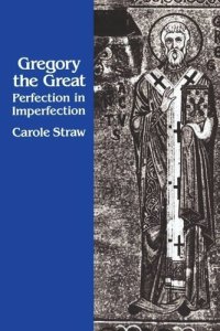 cover of the book Gregory the Great: Perfection in Imperfection