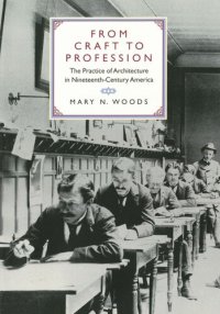 cover of the book From Craft to Profession: The Practice of Architecture in Nineteenth-Century America