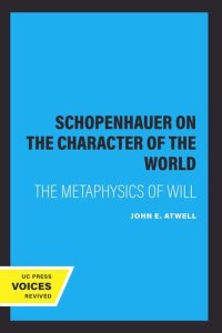 cover of the book Schopenhauer on the Character of the World: The Metaphysics of Will