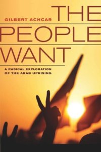 cover of the book The People Want: A Radical Exploration of the Arab Uprising