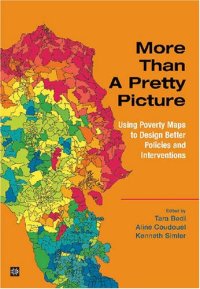 cover of the book More Than a Pretty Picture: Using Poverty Maps to Design Better Policies and Interventions