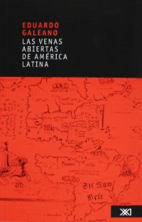 cover of the book Las venas abiertas de america latina/ The Open Veins of Latin America 