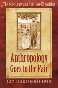 cover of the book Anthropology Goes to the Fair: The 1904 Louisiana Purchase Exposition 