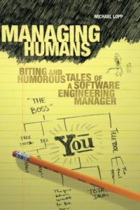 cover of the book Managing Humans: Biting and Humorous Tales of a Software Engineering Manager