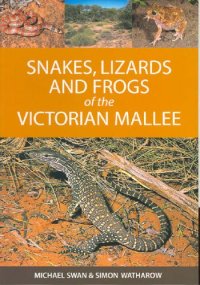 cover of the book Snakes, Lizards and Frogs of the Victorian Mallee