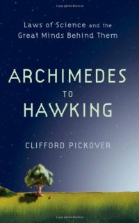 cover of the book Archimedes to Hawking: Laws of Science and the Great Minds Behind Them